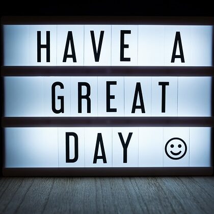 light box, sign, message, quote, great, day, positivity, positive, optimism, positivism, words, letters, wish, text, kindness, kindness, kindness, kindness, kindness, kindness